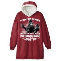 I Can't Go To Hell The Devil Has A Restraining Order Against Me Hooded Wearable Blanket