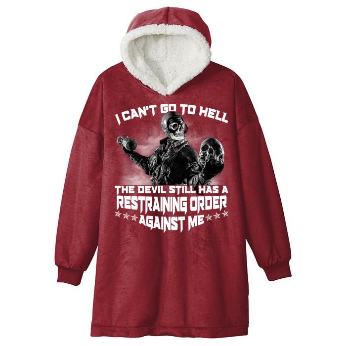 I Can't Go To Hell The Devil Has A Restraining Order Against Me Hooded Wearable Blanket