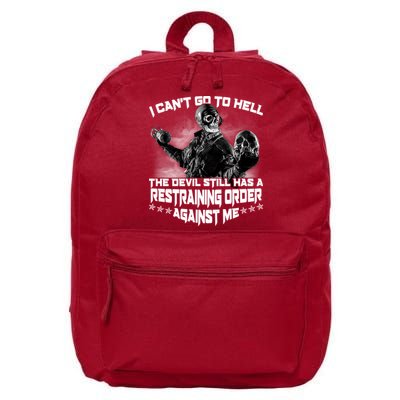 I Can't Go To Hell The Devil Has A Restraining Order Against Me 16 in Basic Backpack