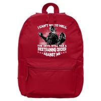 I Can't Go To Hell The Devil Has A Restraining Order Against Me 16 in Basic Backpack