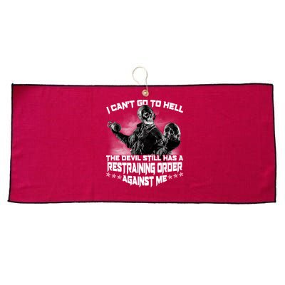 I Can't Go To Hell The Devil Has A Restraining Order Against Me Large Microfiber Waffle Golf Towel