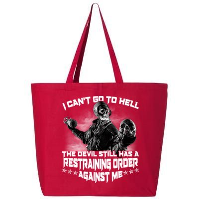 I Can't Go To Hell The Devil Has A Restraining Order Against Me 25L Jumbo Tote