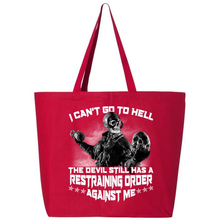I Can't Go To Hell The Devil Has A Restraining Order Against Me 25L Jumbo Tote