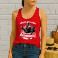 I Can't Go To Hell The Devil Has A Restraining Order Against Me Womens Tank Top