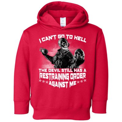 I Can't Go To Hell The Devil Has A Restraining Order Against Me Toddler Hoodie