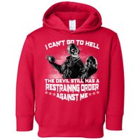 I Can't Go To Hell The Devil Has A Restraining Order Against Me Toddler Hoodie