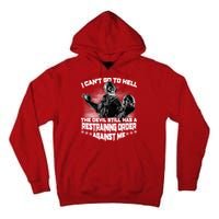 I Can't Go To Hell The Devil Has A Restraining Order Against Me Tall Hoodie