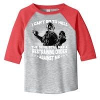 I Can't Go To Hell The Devil Has A Restraining Order Against Me Toddler Fine Jersey T-Shirt
