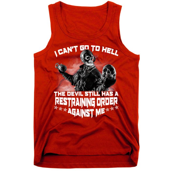 I Can't Go To Hell The Devil Has A Restraining Order Against Me Tank Top