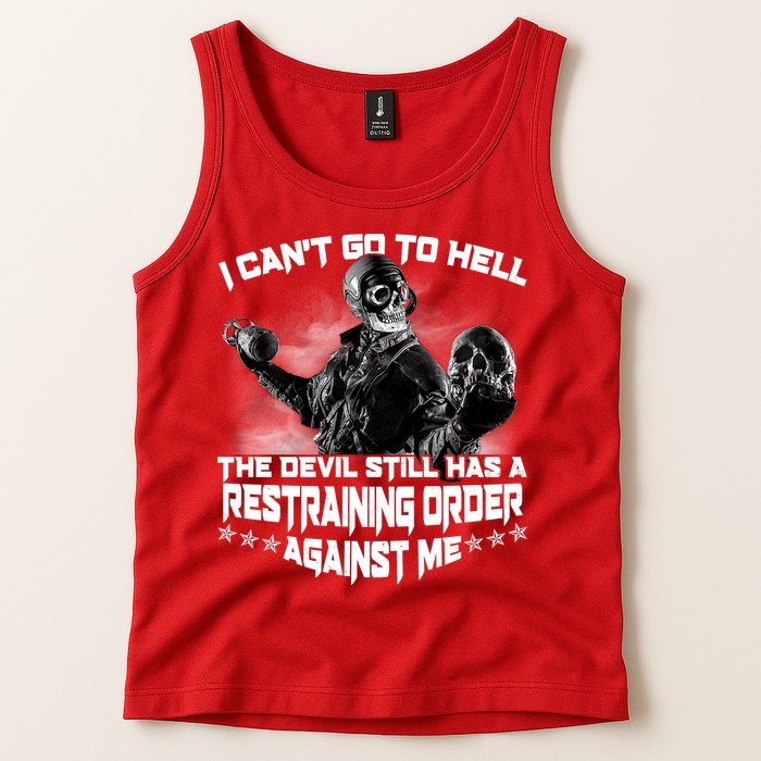 I Can't Go To Hell The Devil Has A Restraining Order Against Me Tank Top