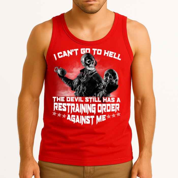 I Can't Go To Hell The Devil Has A Restraining Order Against Me Tank Top