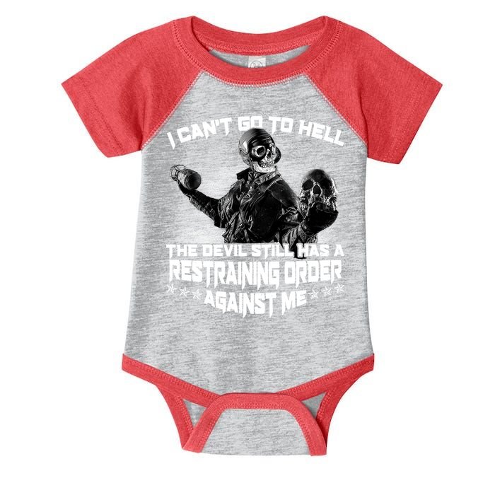 I Can't Go To Hell The Devil Has A Restraining Order Against Me Infant Baby Jersey Bodysuit