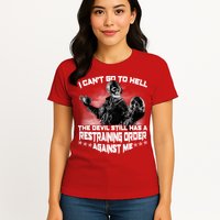 I Can't Go To Hell The Devil Has A Restraining Order Against Me Womens T-Shirt