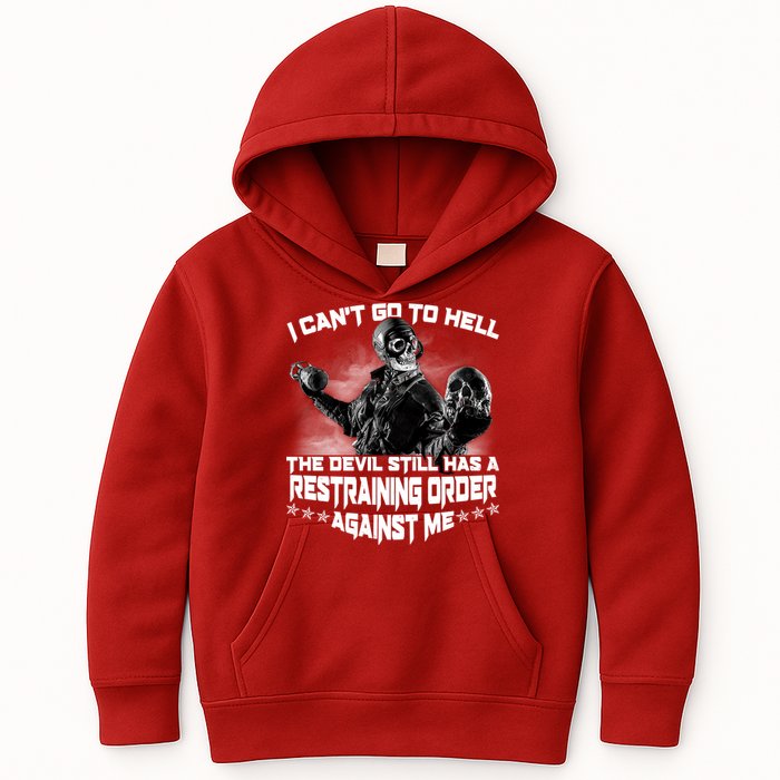 I Can't Go To Hell The Devil Has A Restraining Order Against Me Kids Hoodie