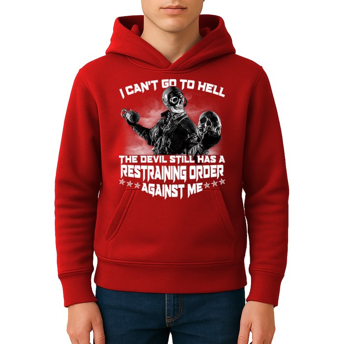 I Can't Go To Hell The Devil Has A Restraining Order Against Me Kids Hoodie