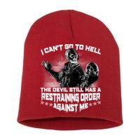I Can't Go To Hell The Devil Has A Restraining Order Against Me Short Acrylic Beanie