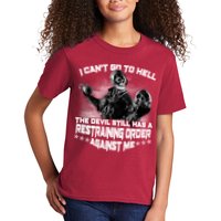 I Can't Go To Hell The Devil Has A Restraining Order Against Me Kids T-Shirt