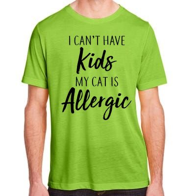 I Can't Have Kids My Cat Is Allergic Adult ChromaSoft Performance T-Shirt