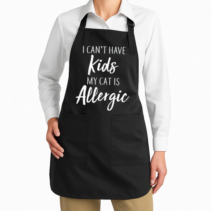 I Can't Have Kids My Cat Is Allergic Full-Length Apron With Pockets