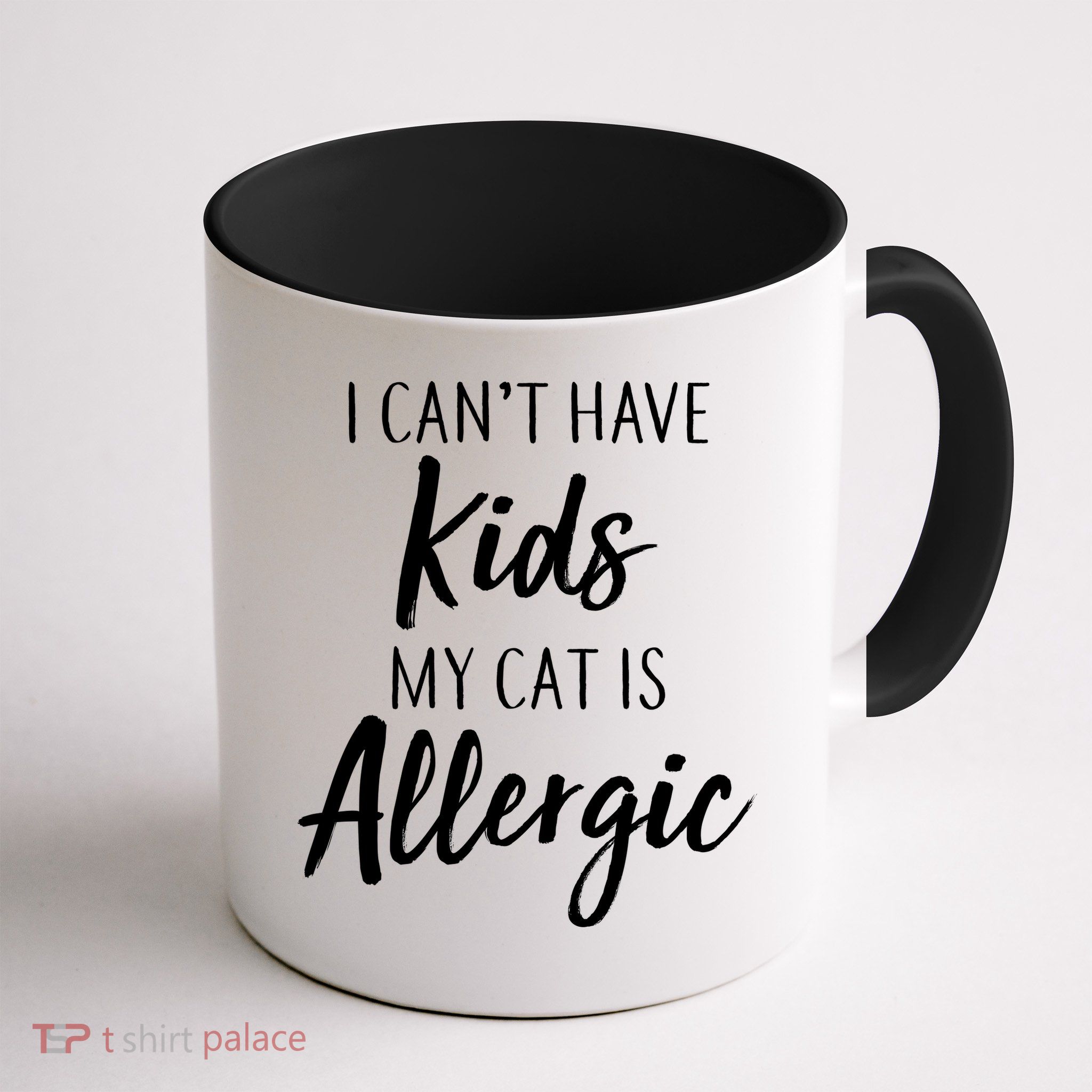 I Can't Have Kids My Cat Is Allergic Mug
