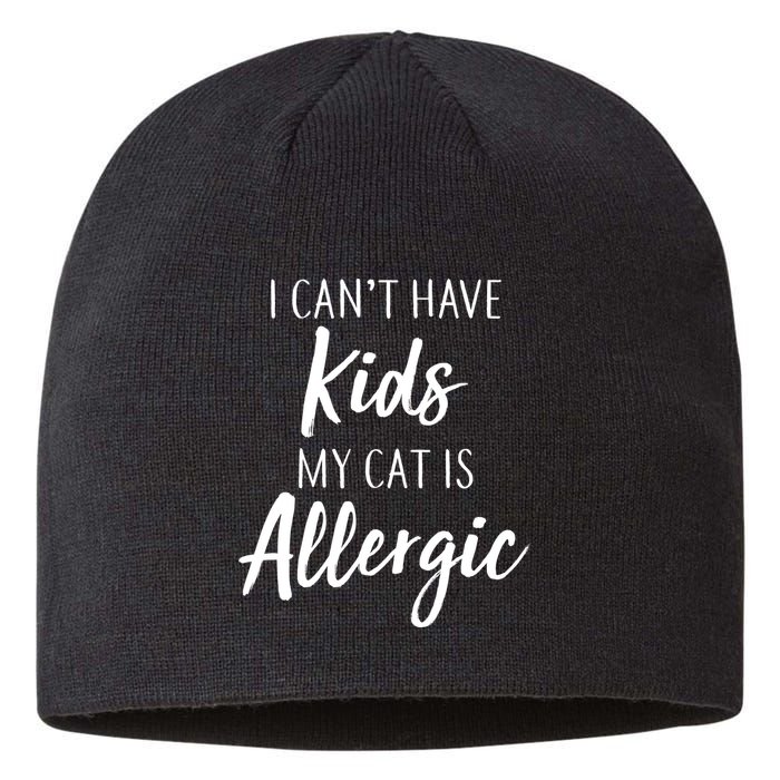 I Can't Have Kids My Cat Is Allergic Sustainable Beanie