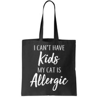 I Can't Have Kids My Cat Is Allergic Bag