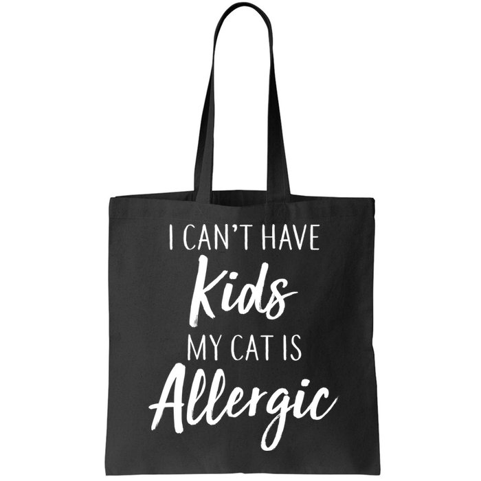 I Can't Have Kids My Cat Is Allergic Bag