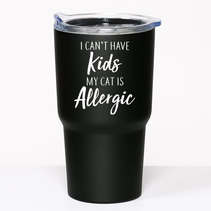 I Can't Have Kids My Cat Is Allergic Tumbler