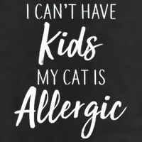 I Can't Have Kids My Cat Is Allergic Golf Towel
