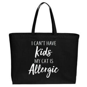 I Can't Have Kids My Cat Is Allergic Cotton Canvas Jumbo Tote