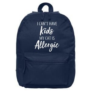 I Can't Have Kids My Cat Is Allergic 16 in Basic Backpack