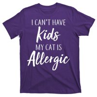 I Can't Have Kids My Cat Is Allergic T-Shirt