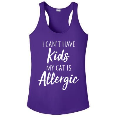 I Can't Have Kids My Cat Is Allergic Ladies PosiCharge Competitor Racerback Tank
