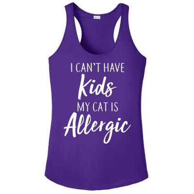 I Can't Have Kids My Cat Is Allergic Ladies PosiCharge Competitor Racerback Tank