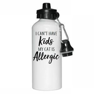 I Can't Have Kids My Cat Is Allergic Aluminum Water Bottle