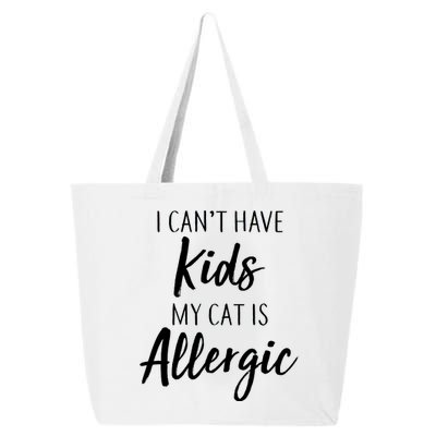 I Can't Have Kids My Cat Is Allergic 25L Jumbo Tote