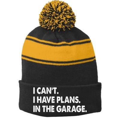 I Can't Have Plans In the Garage Stripe Pom Pom Beanie