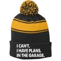 I Can't Have Plans In the Garage Stripe Pom Pom Beanie