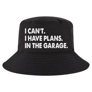 I Can't Have Plans In the Garage Cool Comfort Performance Bucket Hat