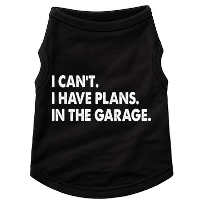 I Can't Have Plans In the Garage Doggie Tank