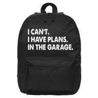 I Can't Have Plans In the Garage 16 in Basic Backpack