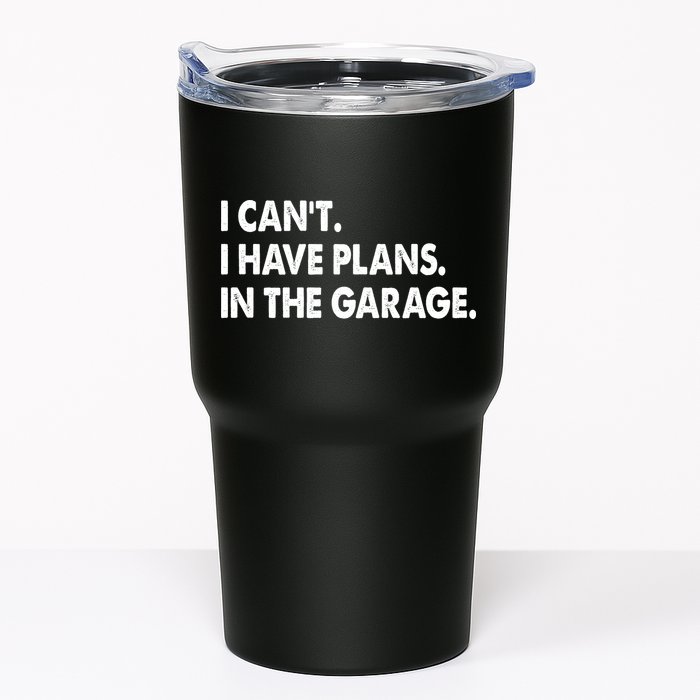 I Can't Have Plans In the Garage Tumbler