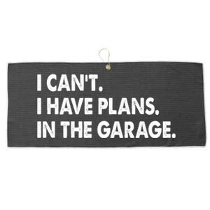 I Can't Have Plans In the Garage Large Microfiber Waffle Golf Towel