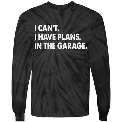 I Can't Have Plans In the Garage Tie-Dye Long Sleeve Shirt