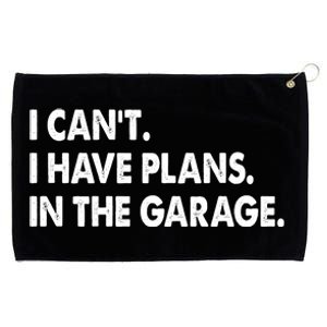 I Can't Have Plans In the Garage Grommeted Golf Towel