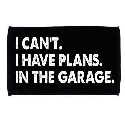 I Can't Have Plans In the Garage Microfiber Hand Towel