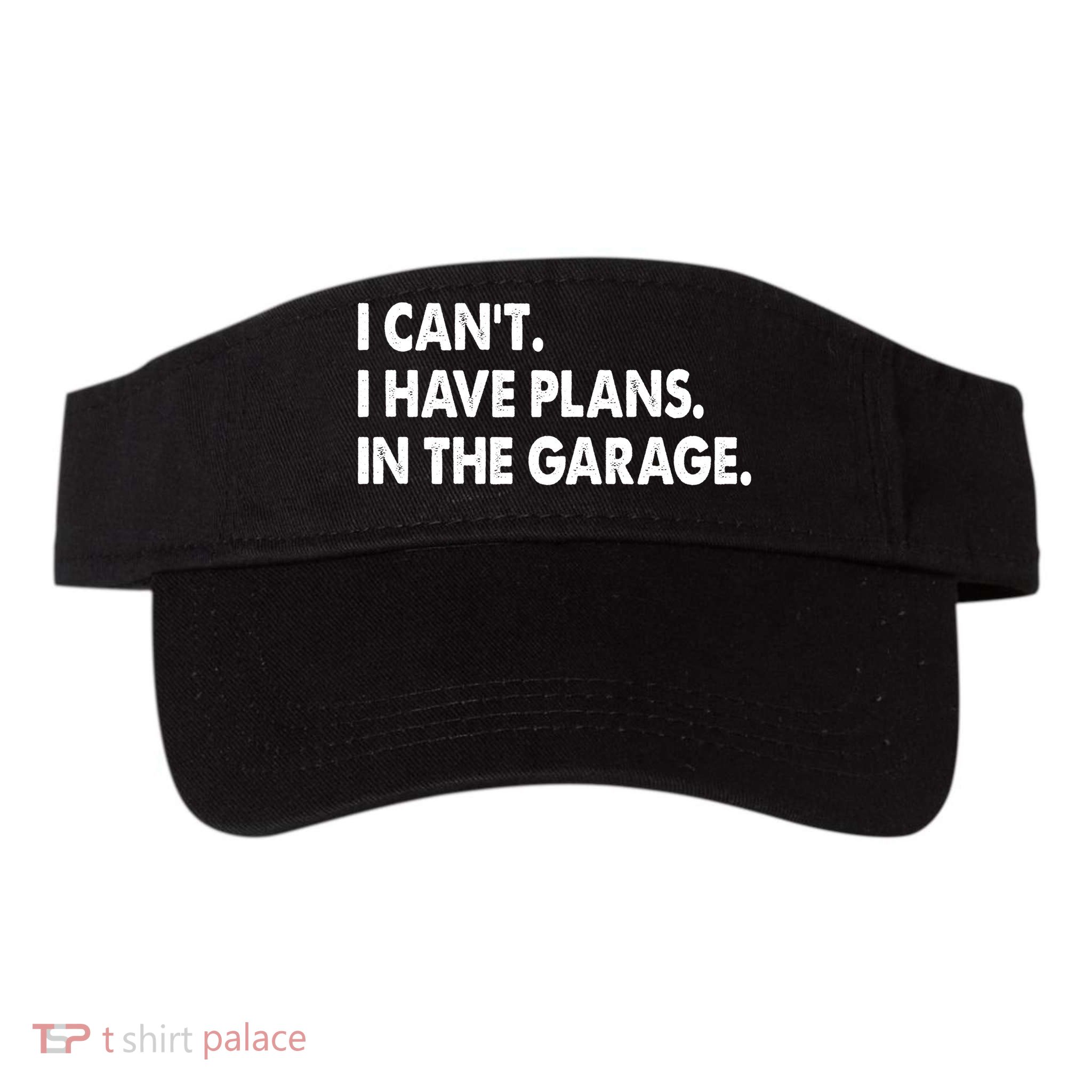 I Can't Have Plans In the Garage Visor