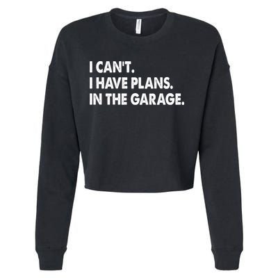 I Can't Have Plans In the Garage Cropped Pullover Crew