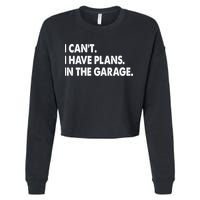 I Can't Have Plans In the Garage Cropped Pullover Crew