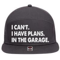 I Can't Have Plans In the Garage 7 Panel Mesh Trucker Snapback Hat